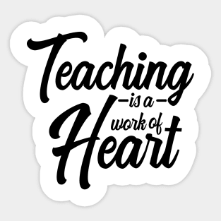 'Teaching Is A Work Of Heart' Education For All Shirt Sticker